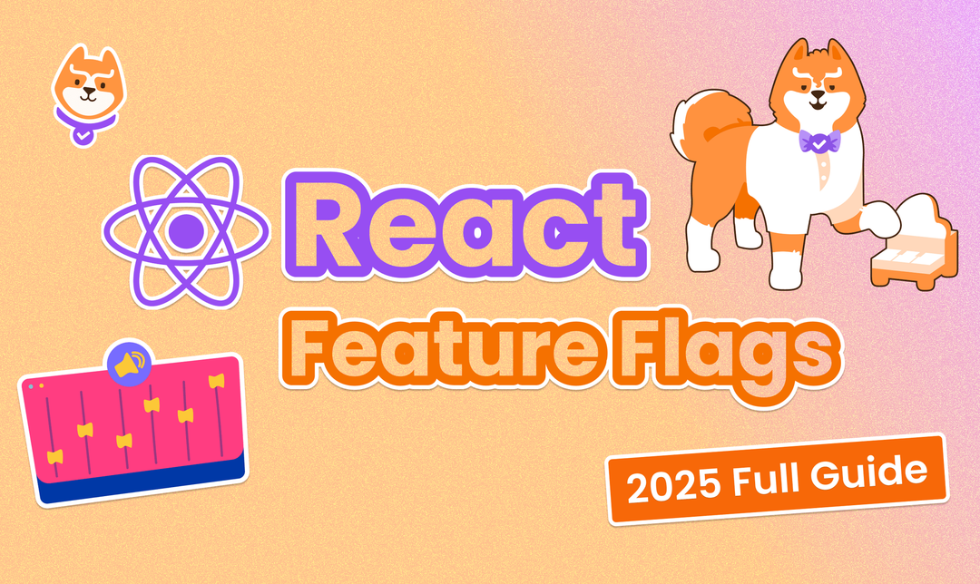 How to Implement Dynamic React Feature Flags (2025 Update)